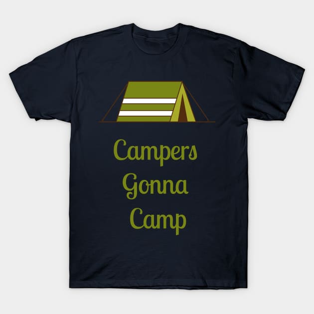 Campers Gonna Camp T-Shirt by vladocar